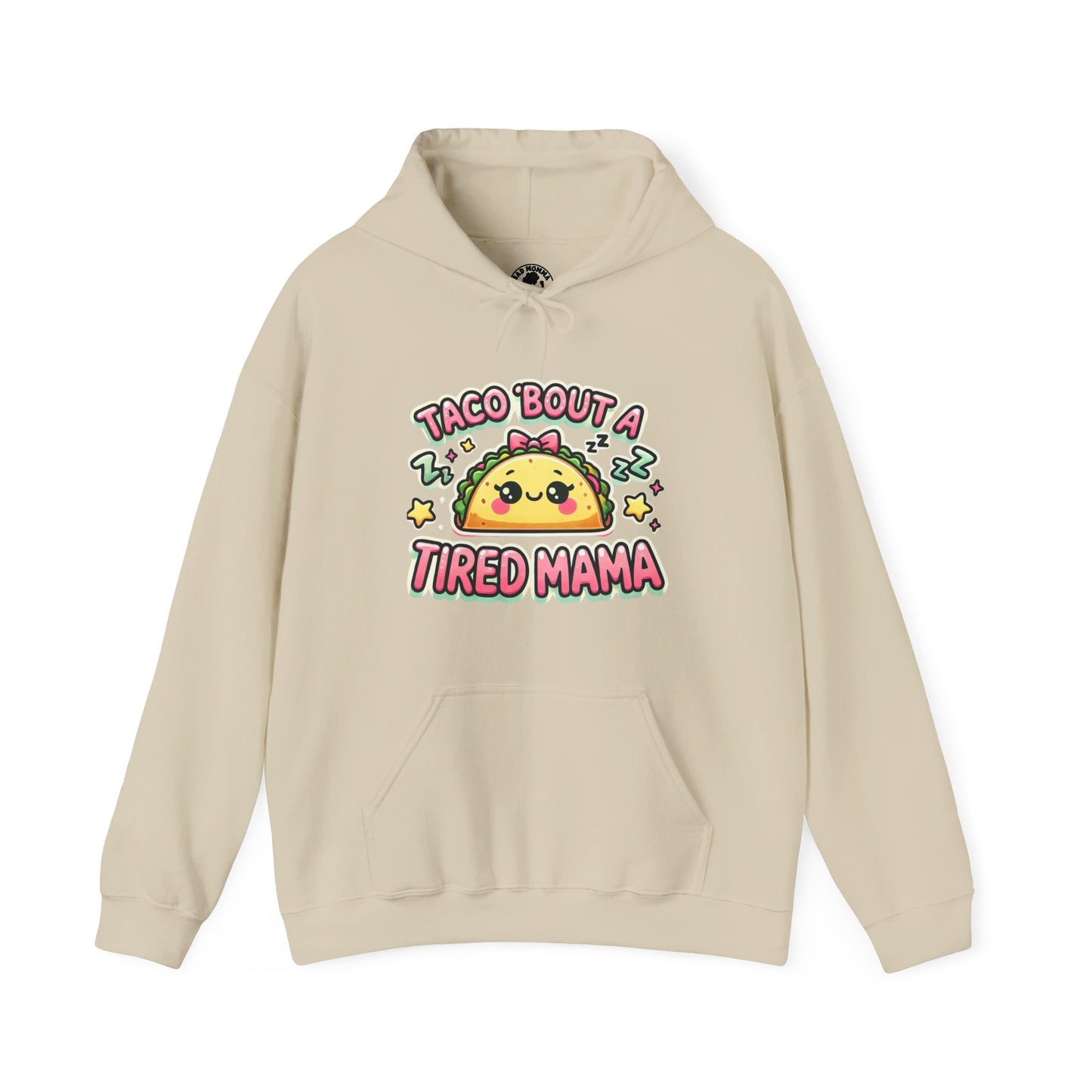 Taco Bout A Tired Mama Hoodie