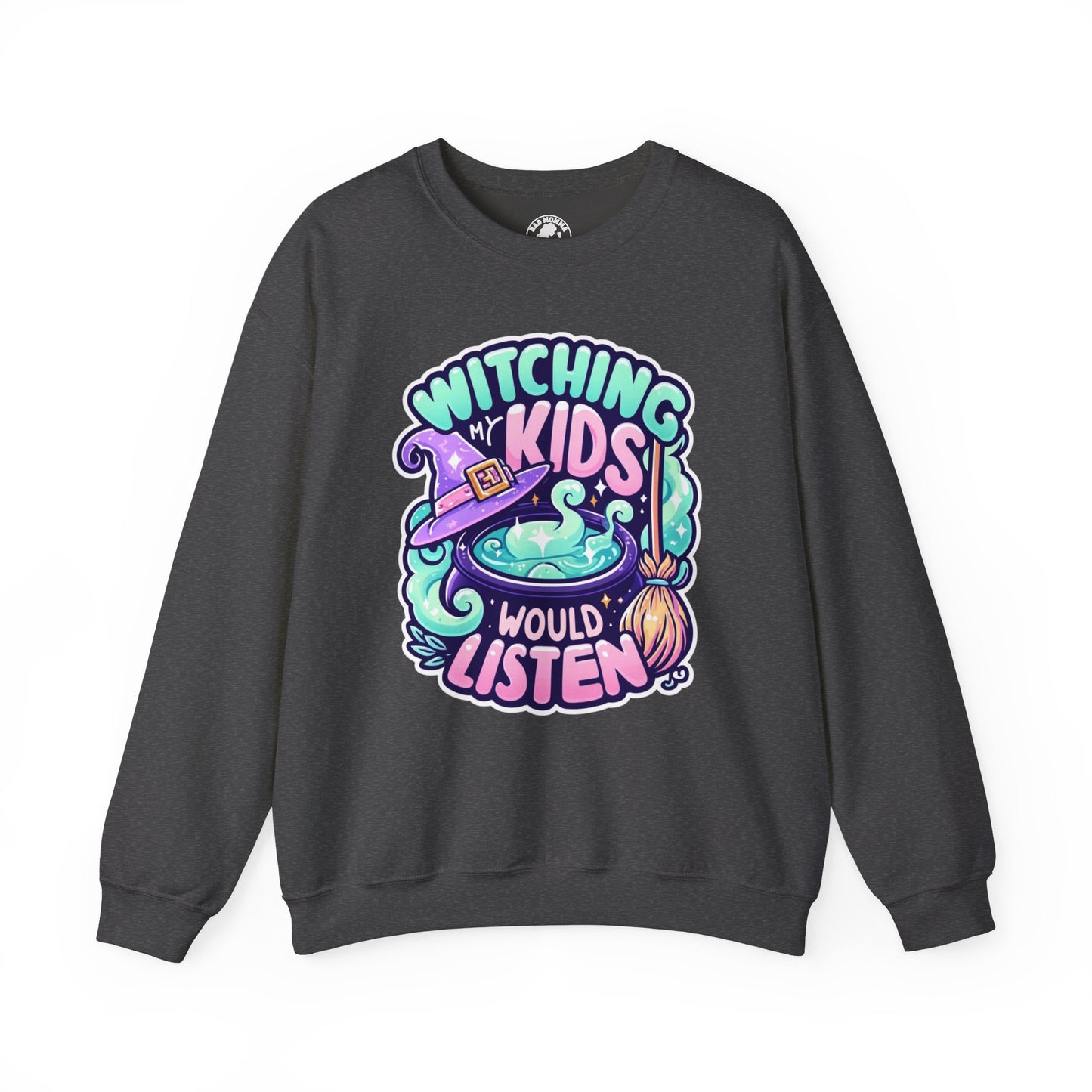 Witching My Kids Would Listen Halloween Sweatshirt