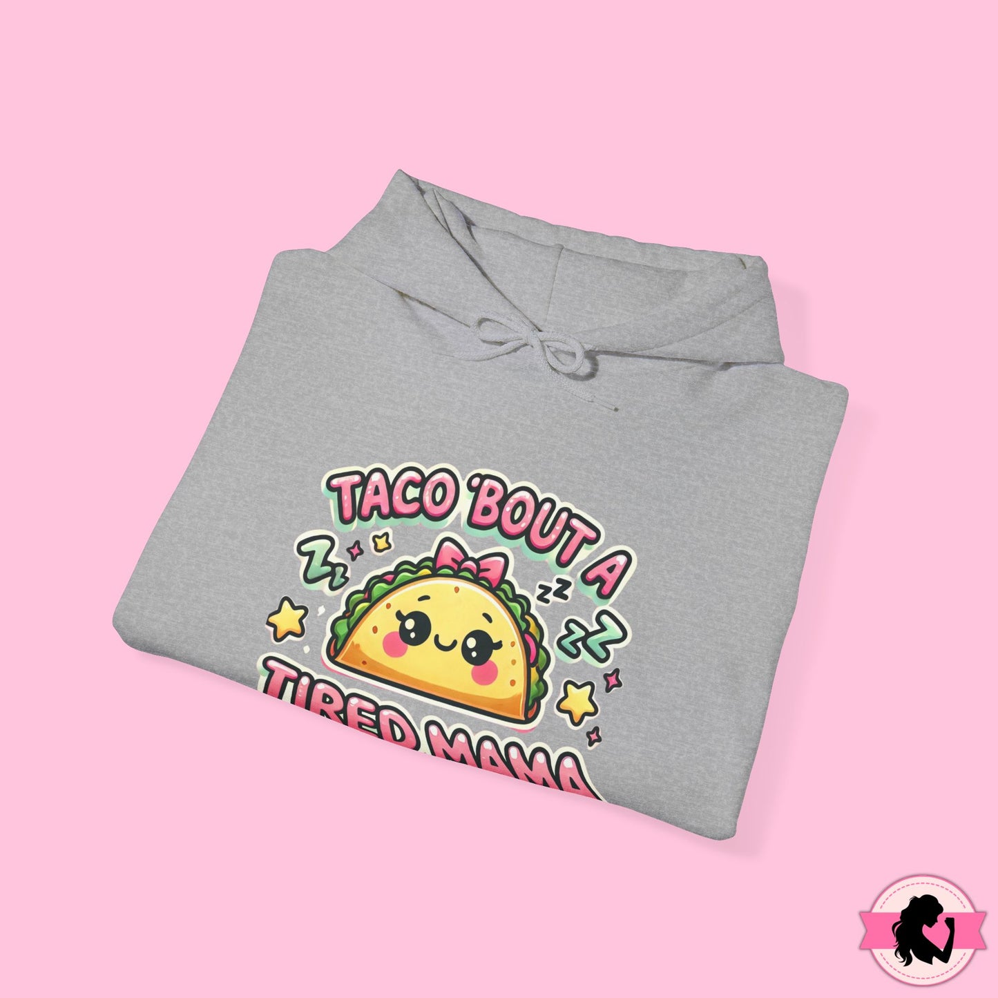 Taco Bout A Tired Mama Hoodie