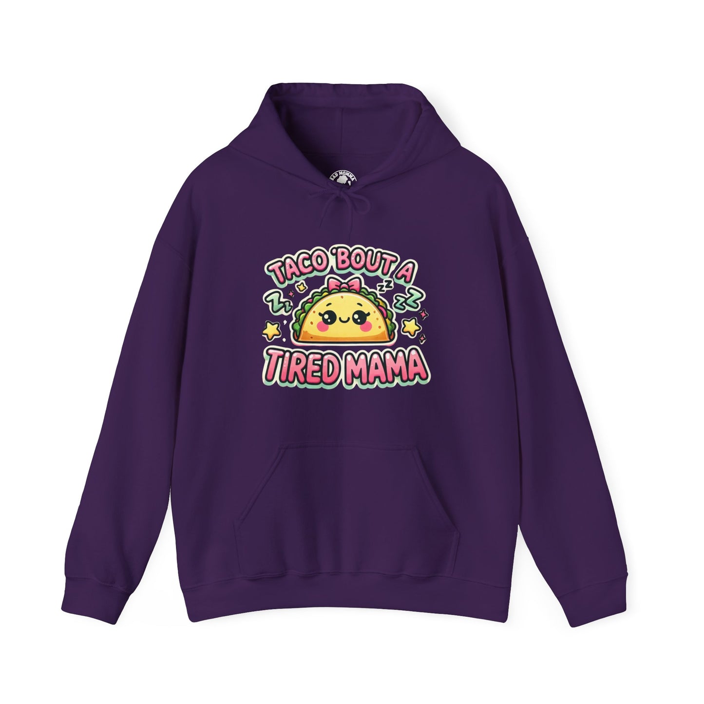 Taco Bout A Tired Mama Hoodie