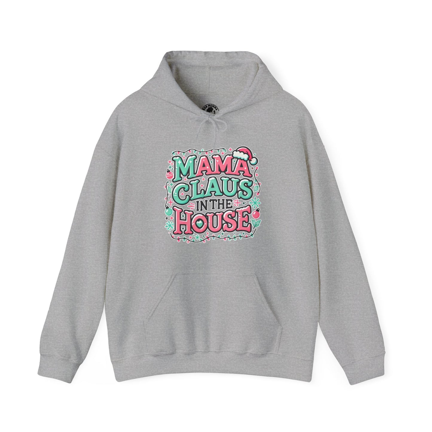 Mama Claus In The House Christmas Hoodie