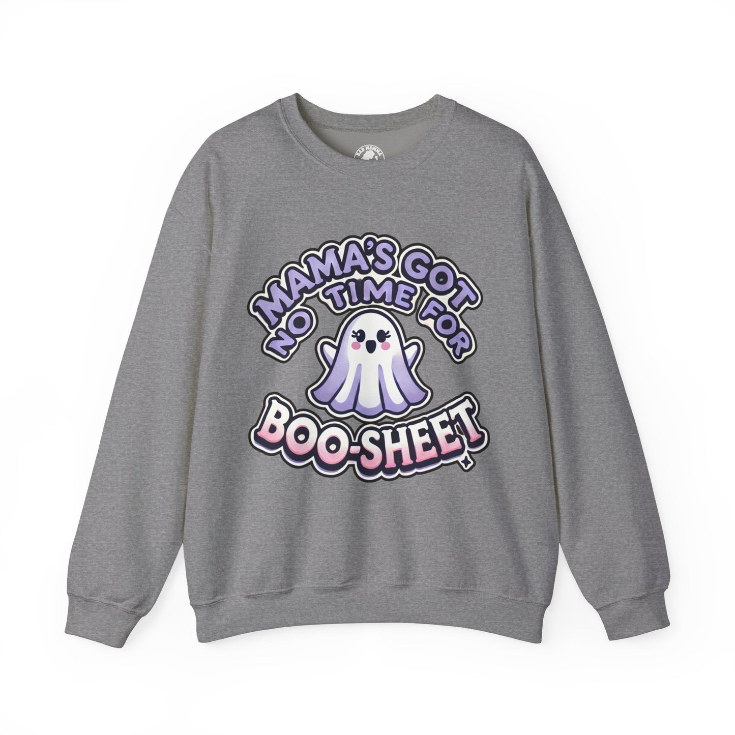 Mama's Got No Time For Boo-Sheet Halloween Sweatshirt