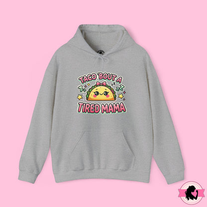 Taco Bout A Tired Mama Hoodie