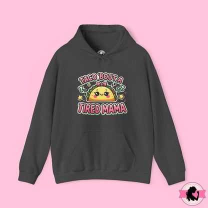 Taco Bout A Tired Mama Hoodie