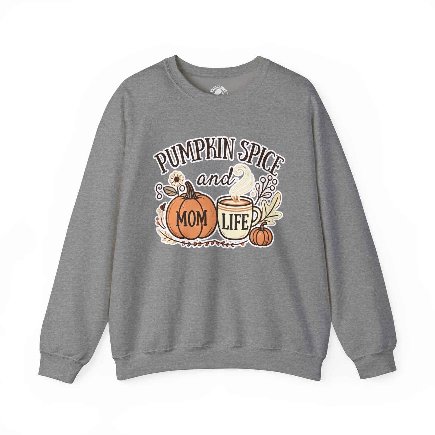 Pumpkin Spice and Mom Life Fall Sweatshirt