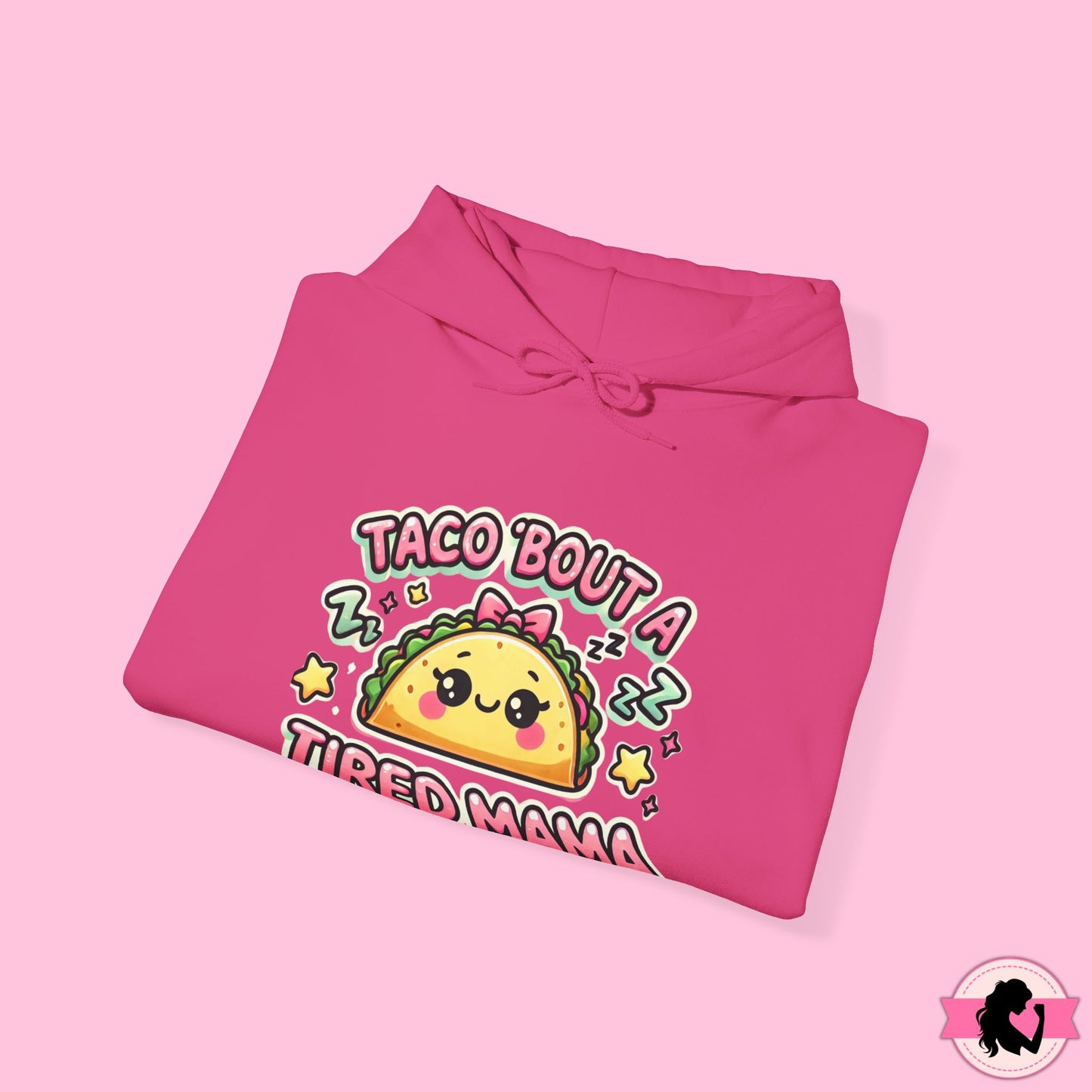 Taco Bout A Tired Mama Hoodie