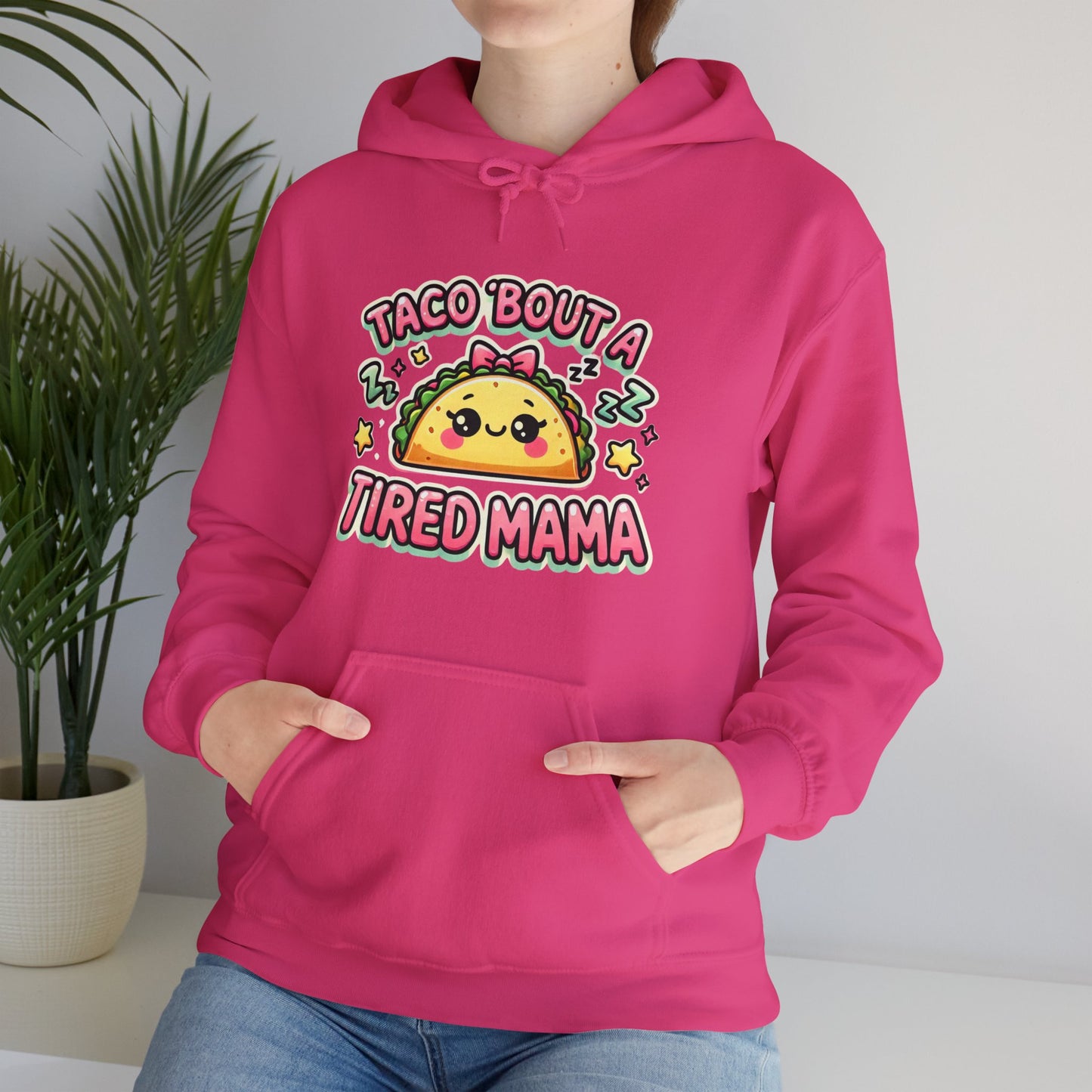 Taco Bout A Tired Mama Hoodie