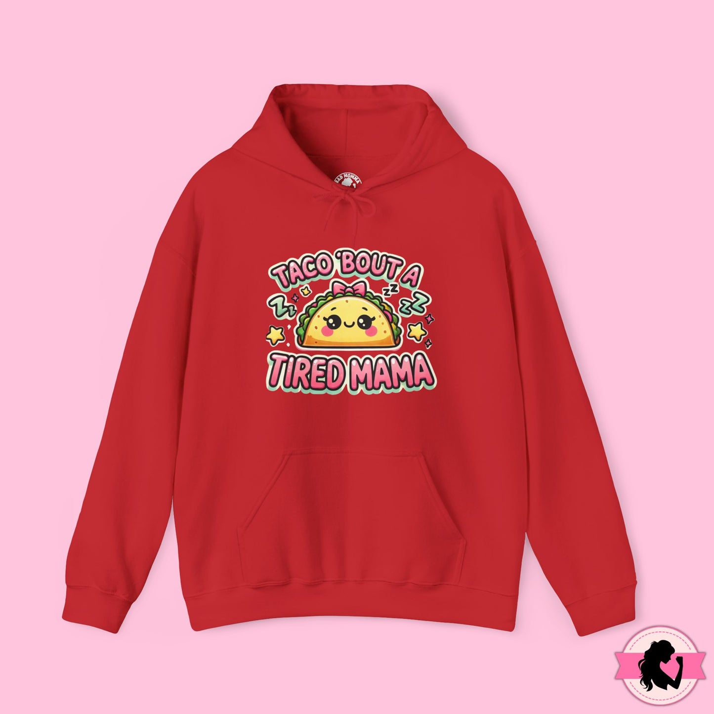 Taco Bout A Tired Mama Hoodie