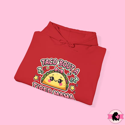 Taco Bout A Tired Mama Hoodie