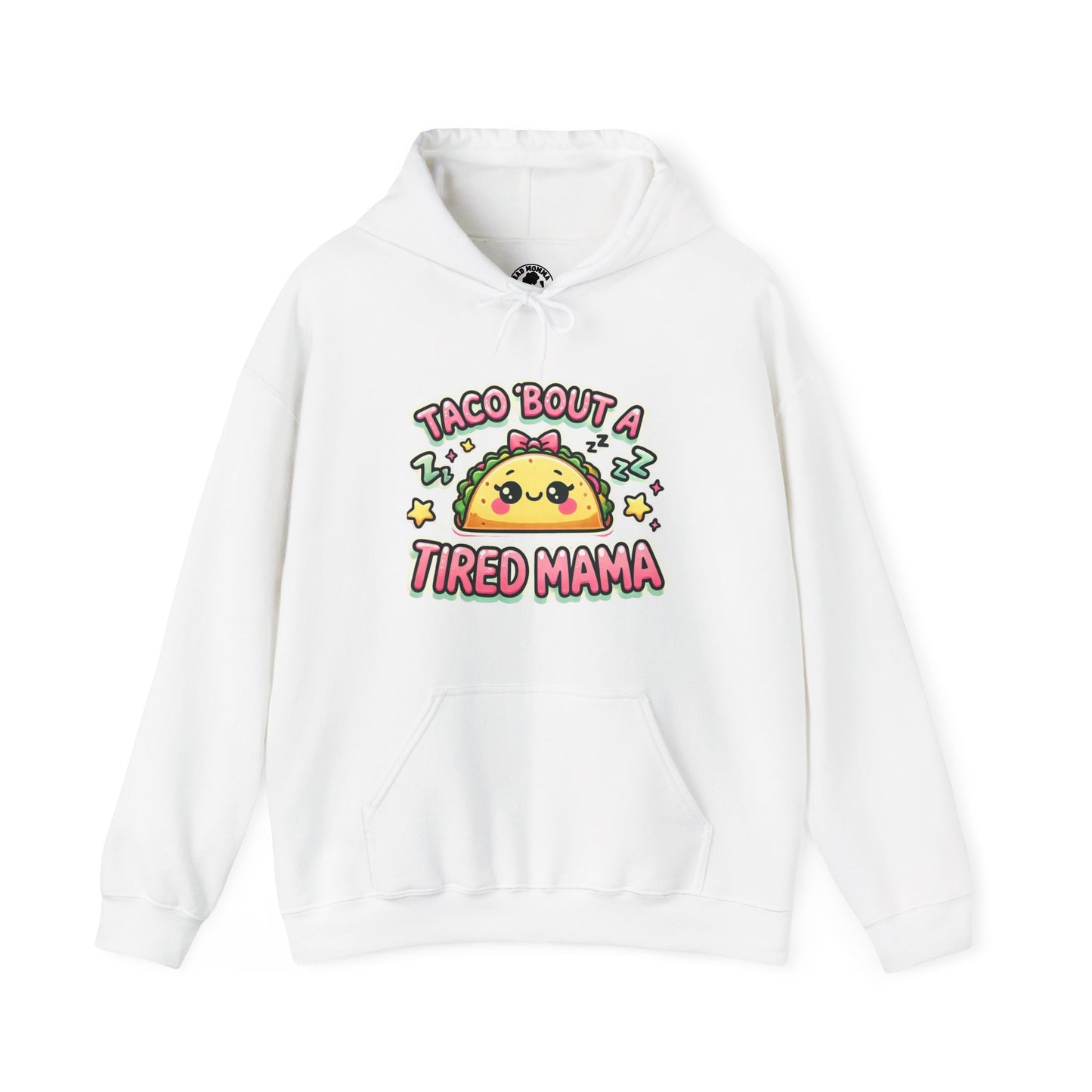 Taco Bout A Tired Mama Hoodie