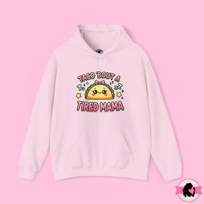 Taco Bout A Tired Mama Hoodie