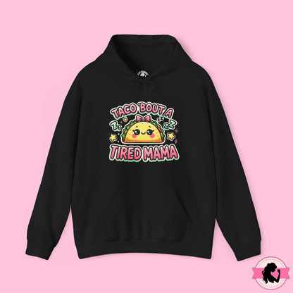 Taco Bout A Tired Mama Hoodie