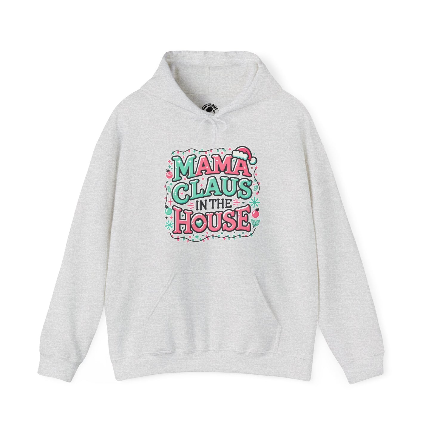 Mama Claus In The House Christmas Hoodie