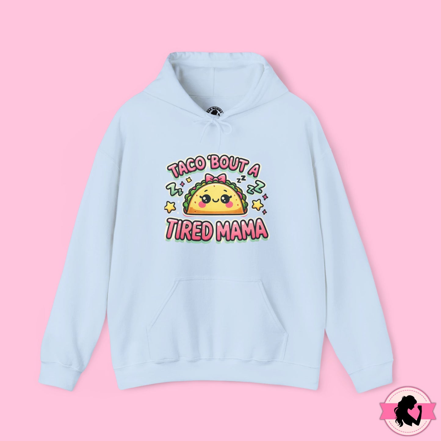 Taco Bout A Tired Mama Hoodie