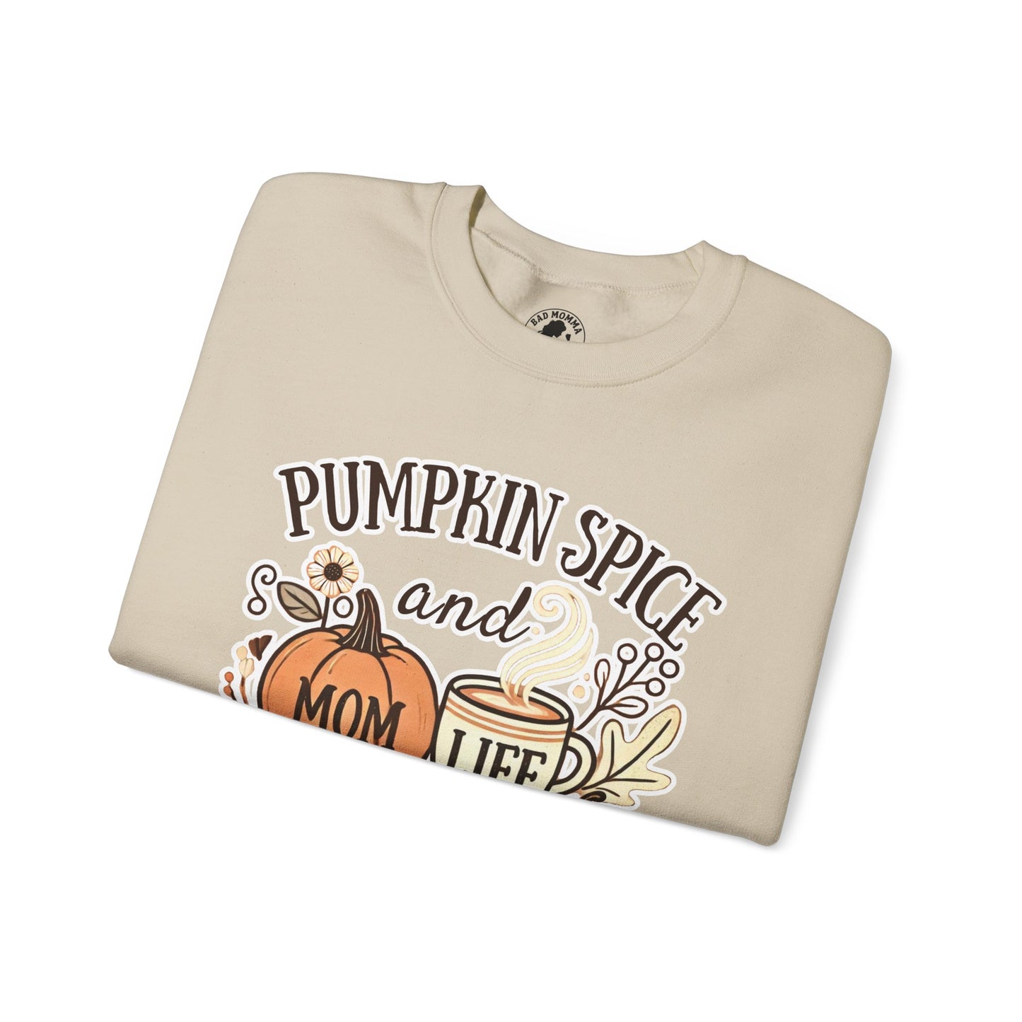 Pumpkin Spice and Mom Life Fall Sweatshirt