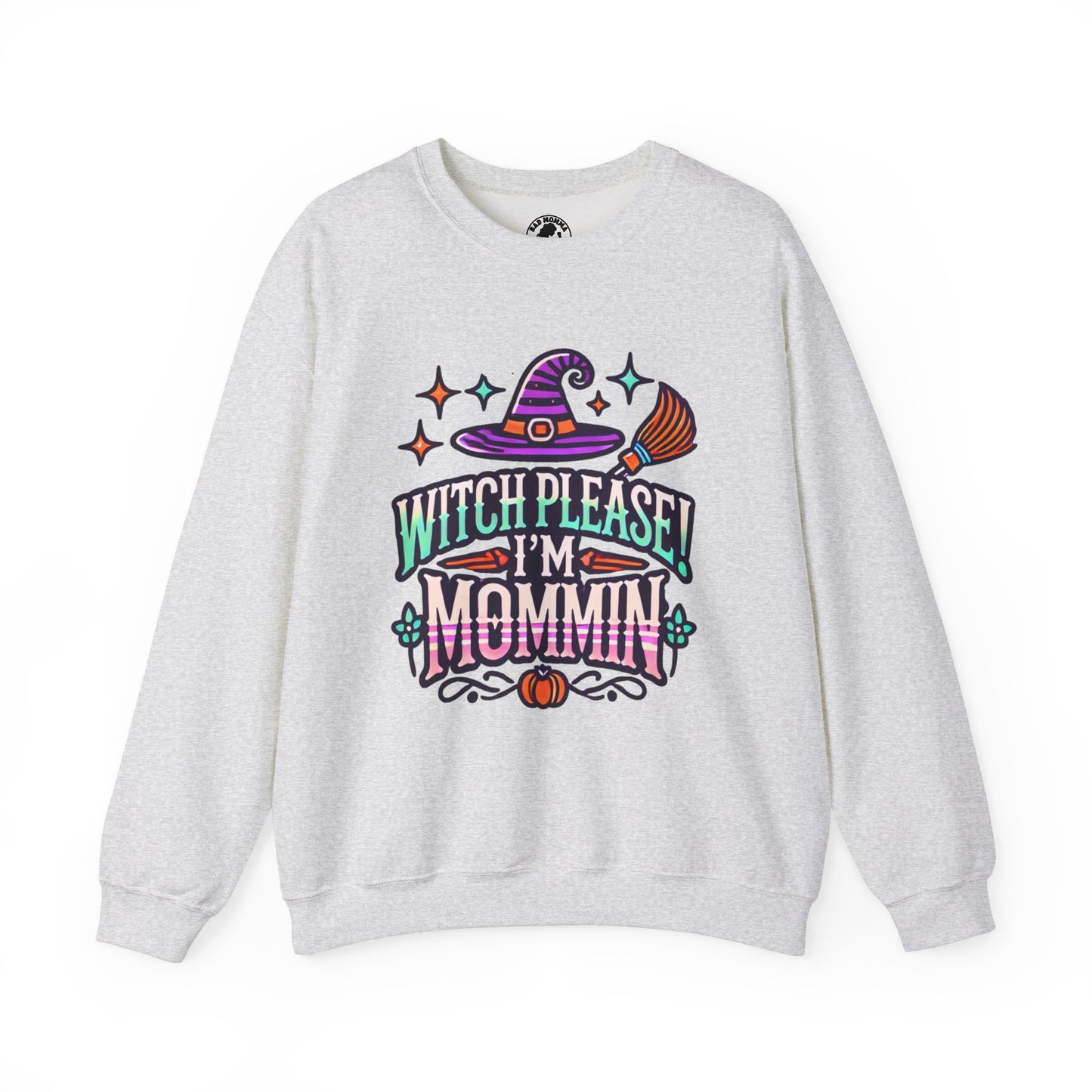 Witch Please I’m Mommin Halloween Sweatshirt