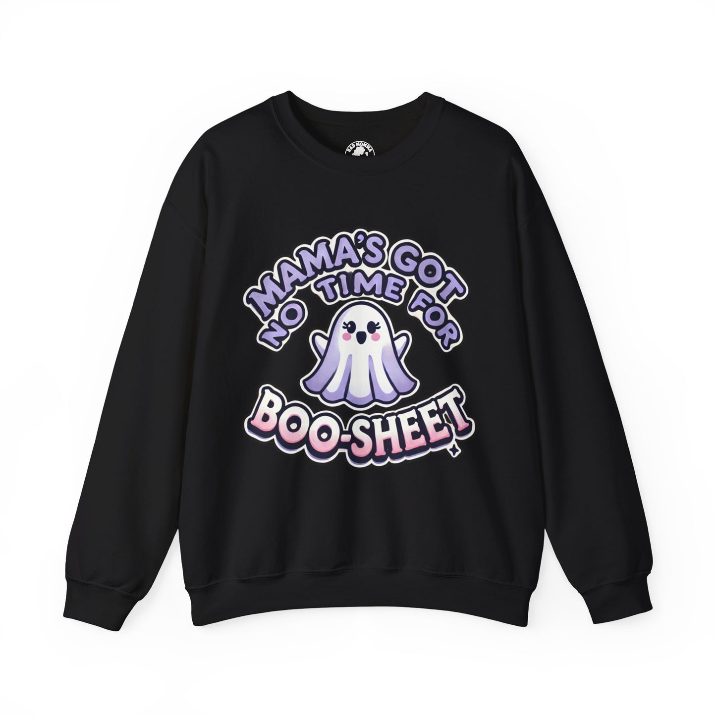 Mama's Got No Time For Boo-Sheet Halloween Sweatshirt