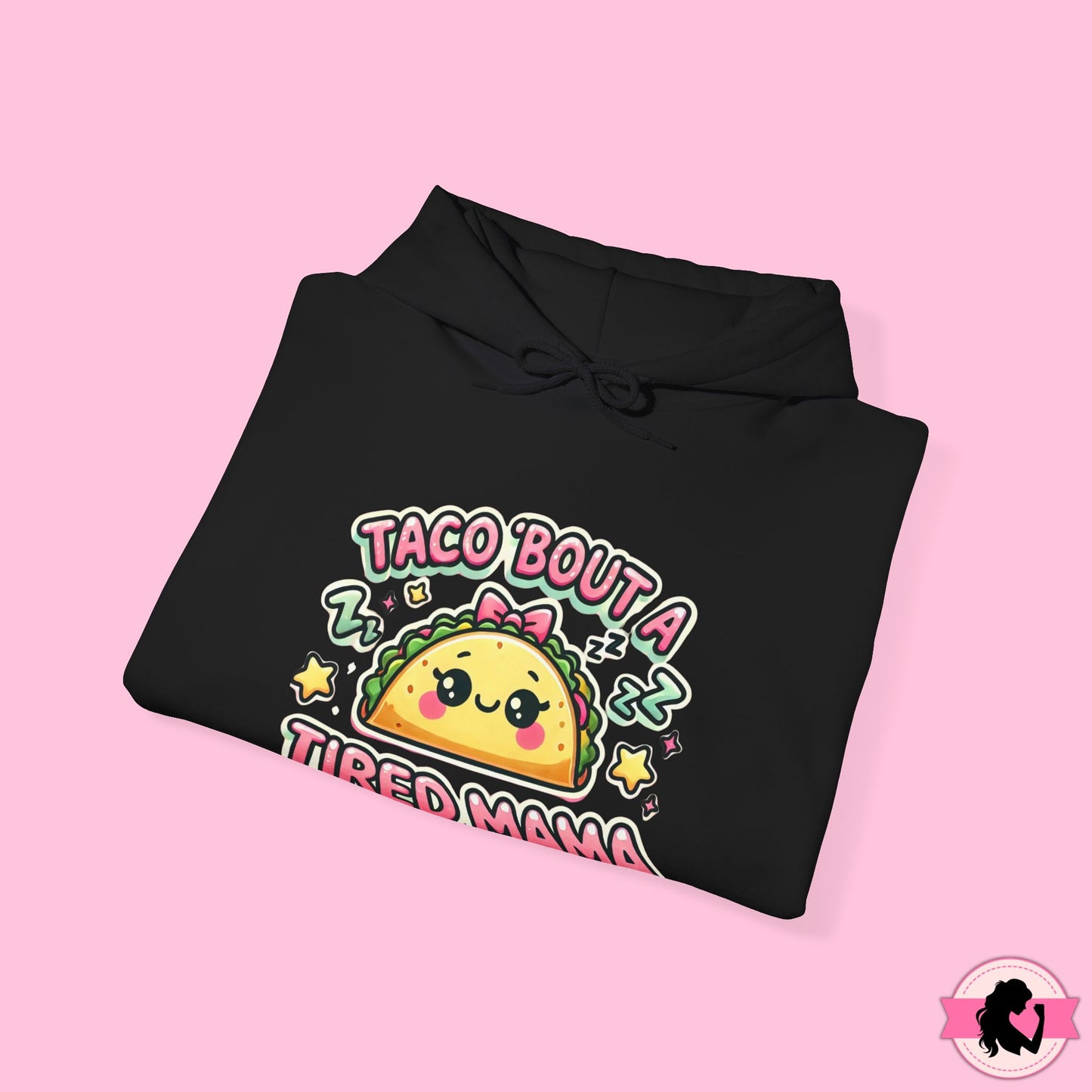 Taco Bout A Tired Mama Hoodie