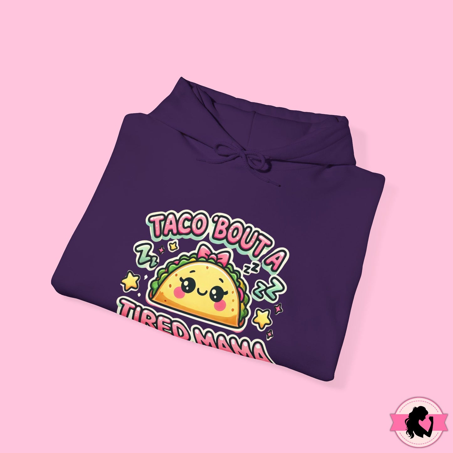 Taco Bout A Tired Mama Hoodie