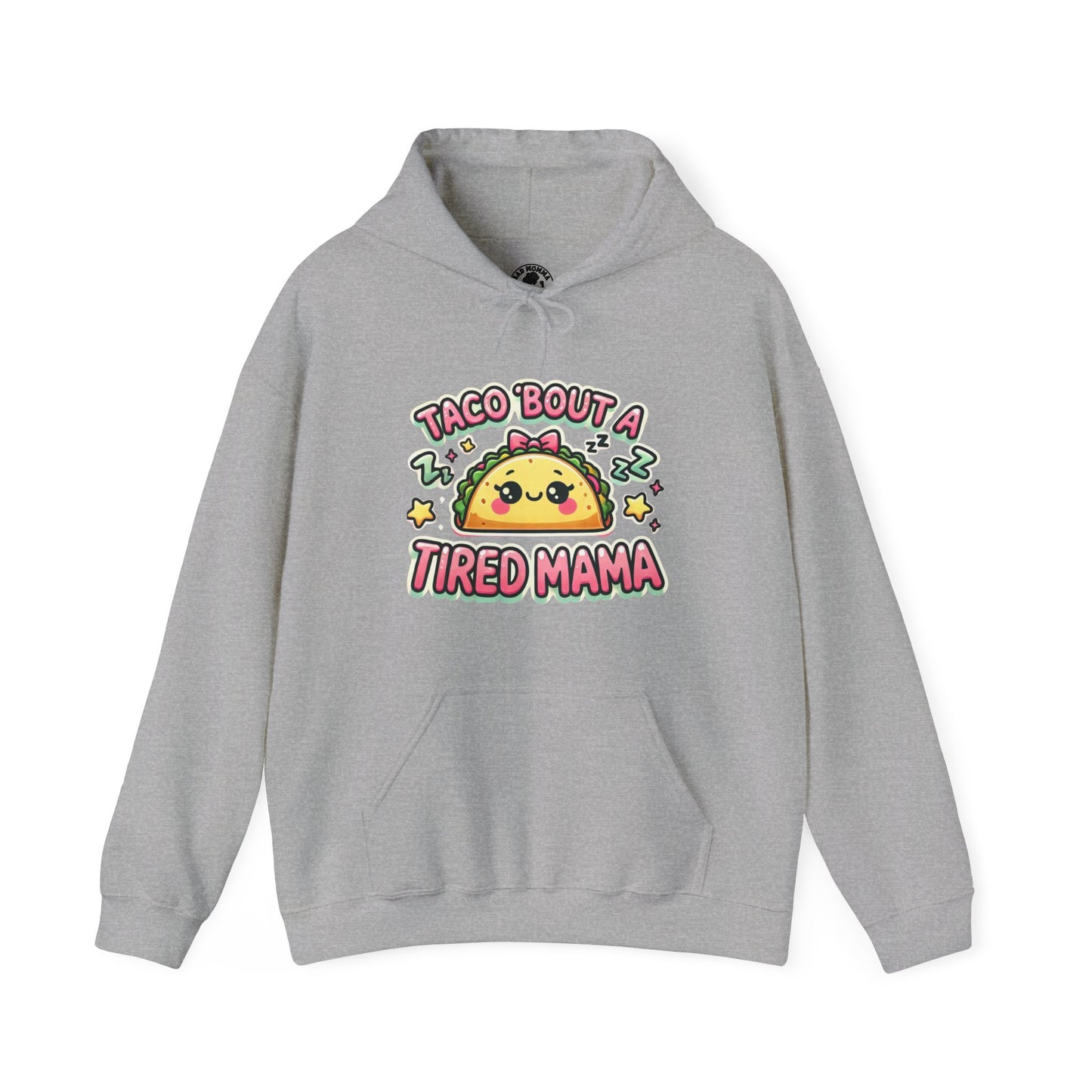 Taco Bout A Tired Mama Hoodie