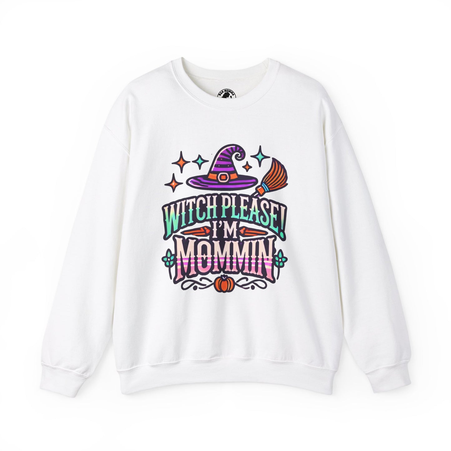 Witch Please I’m Mommin Halloween Sweatshirt