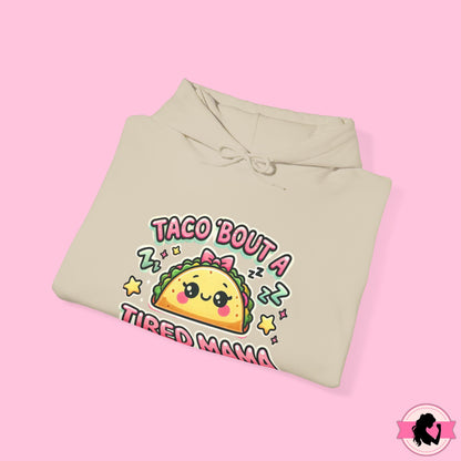 Taco Bout A Tired Mama Hoodie