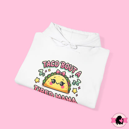 Taco Bout A Tired Mama Hoodie