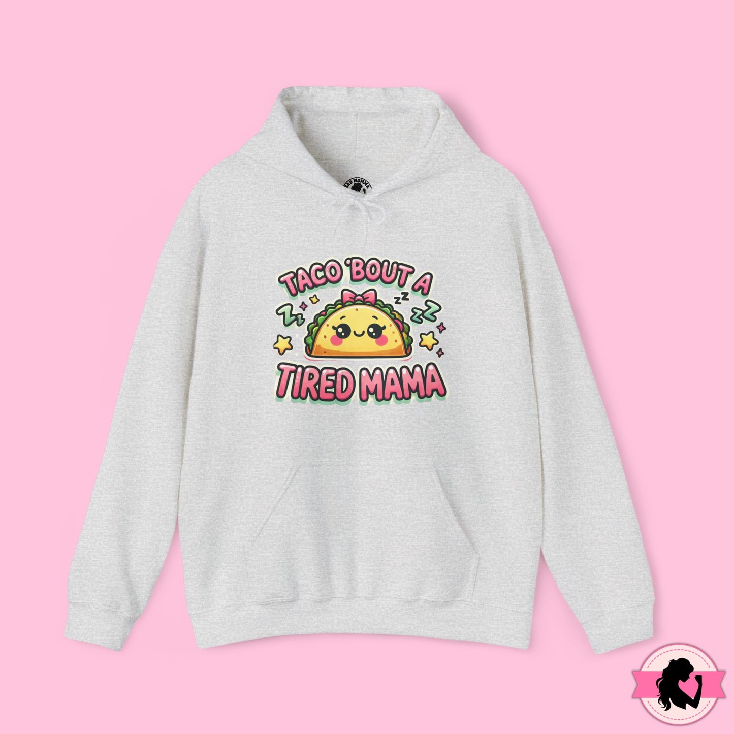 Taco Bout A Tired Mama Hoodie