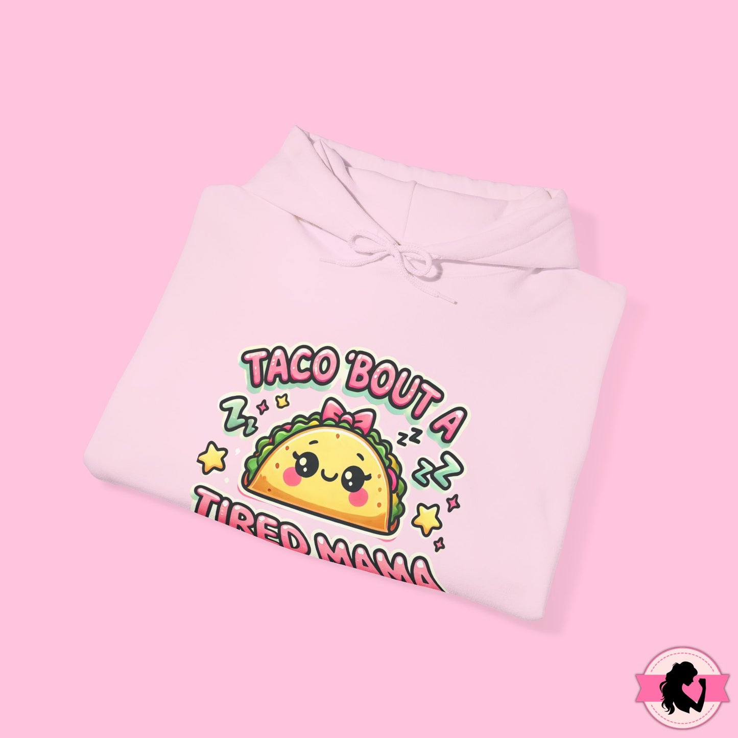Taco Bout A Tired Mama Hoodie