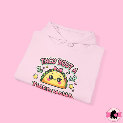 Taco Bout A Tired Mama Hoodie