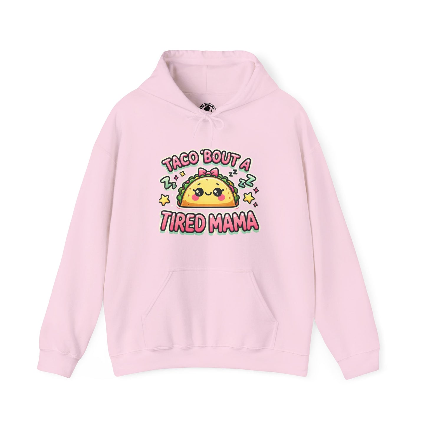 Taco Bout A Tired Mama Hoodie