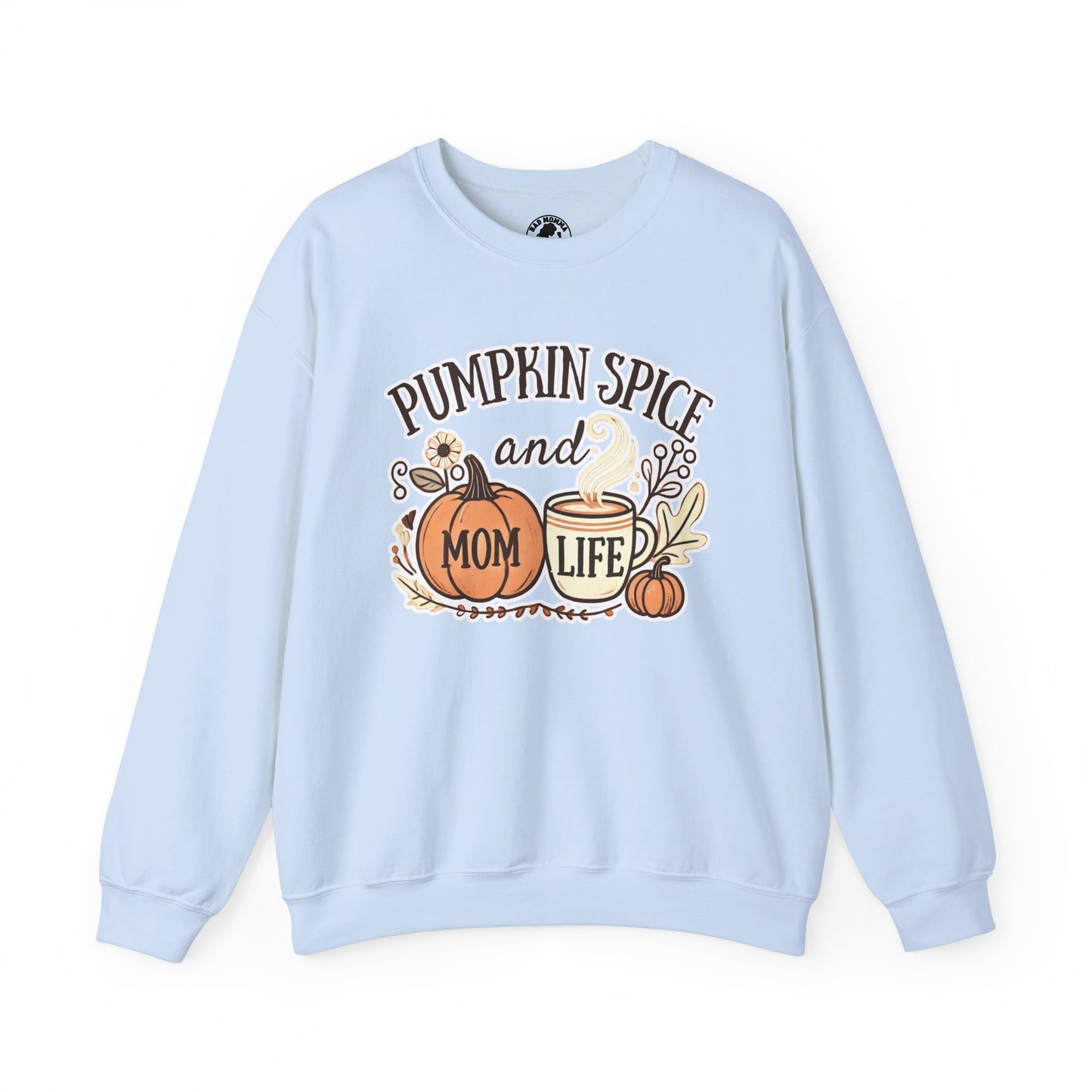 Pumpkin Spice and Mom Life Fall Sweatshirt