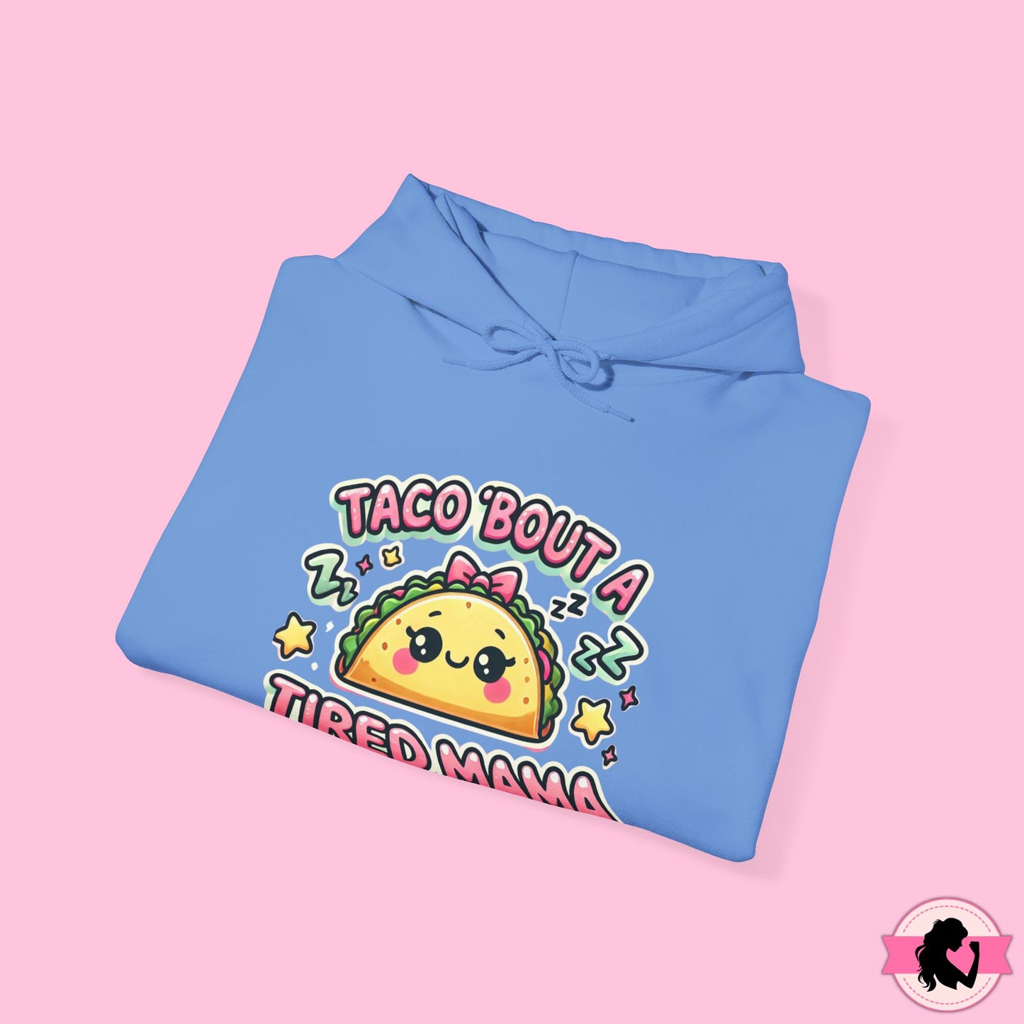Taco Bout A Tired Mama Hoodie