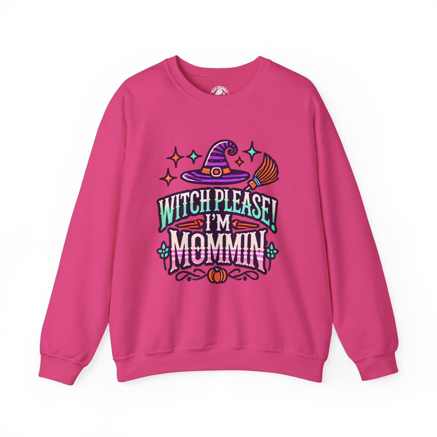 Witch Please I’m Mommin Halloween Sweatshirt