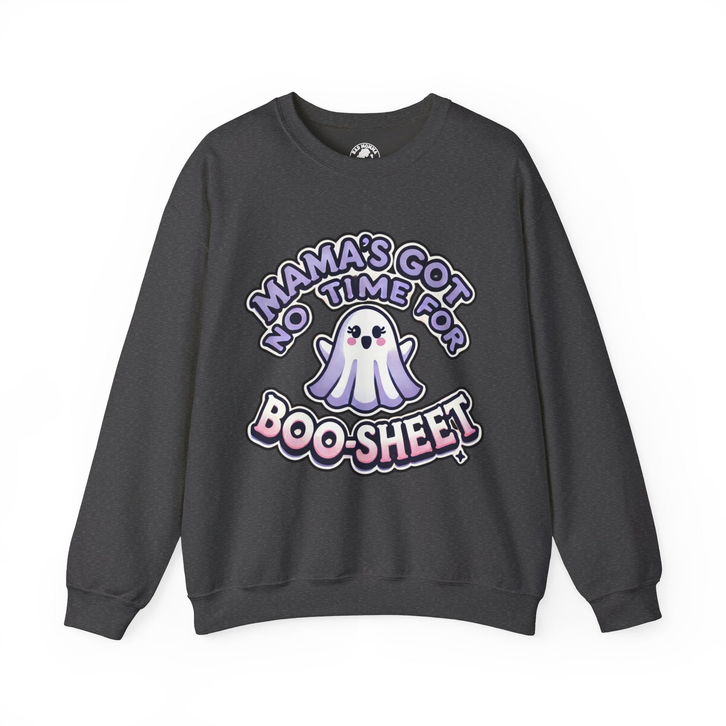 Mama's Got No Time For Boo-Sheet Halloween Sweatshirt