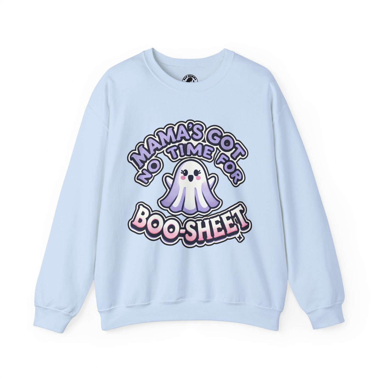 Mama's Got No Time For Boo-Sheet Halloween Sweatshirt