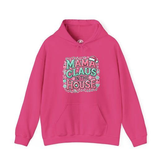 Mama Claus In The House Christmas Hoodie