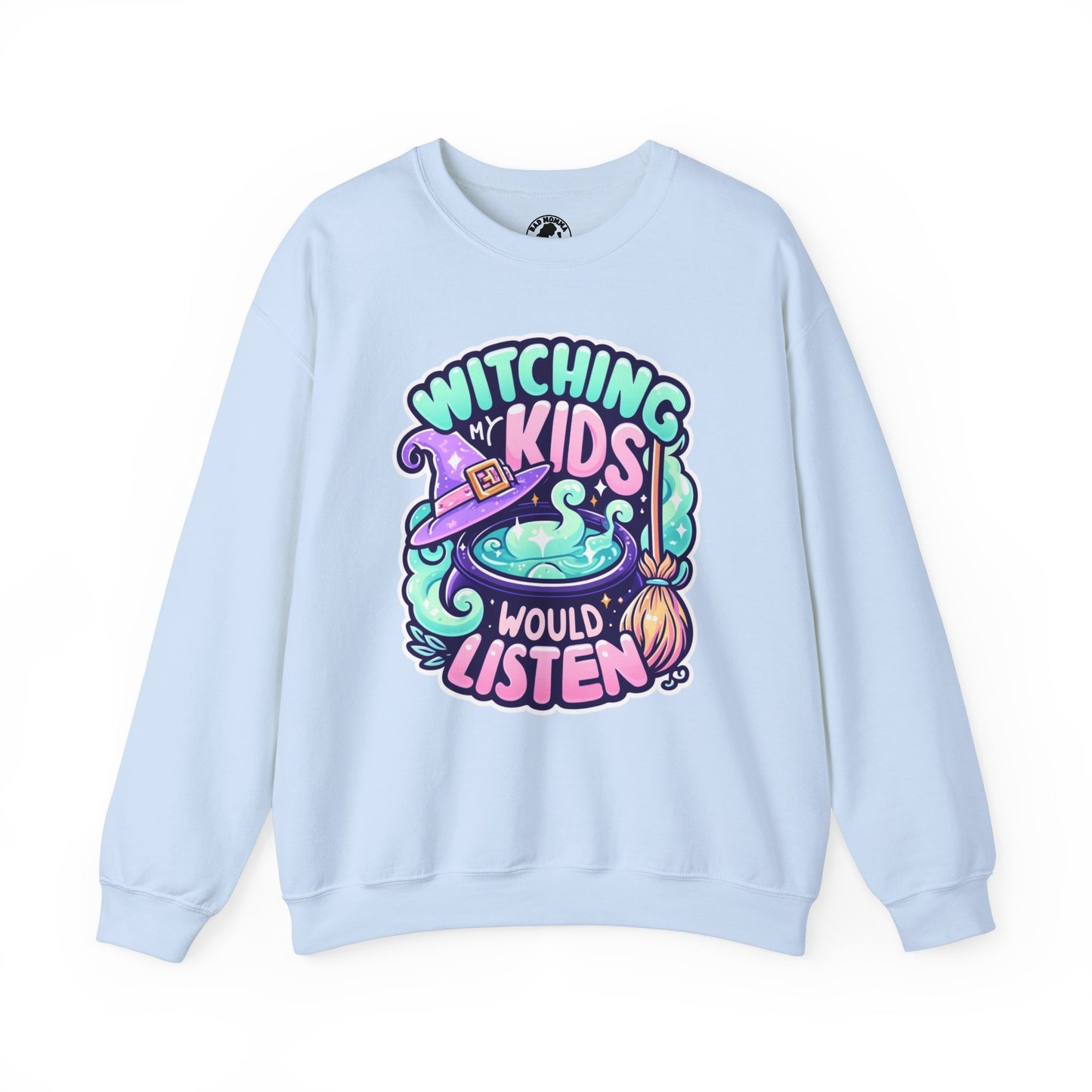 Witching My Kids Would Listen Halloween Sweatshirt