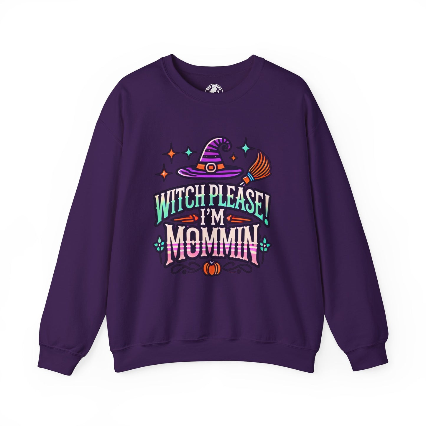 Witch Please I’m Mommin Halloween Sweatshirt