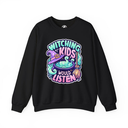 Witching My Kids Would Listen Halloween Sweatshirt