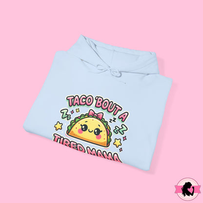 Taco Bout A Tired Mama Hoodie