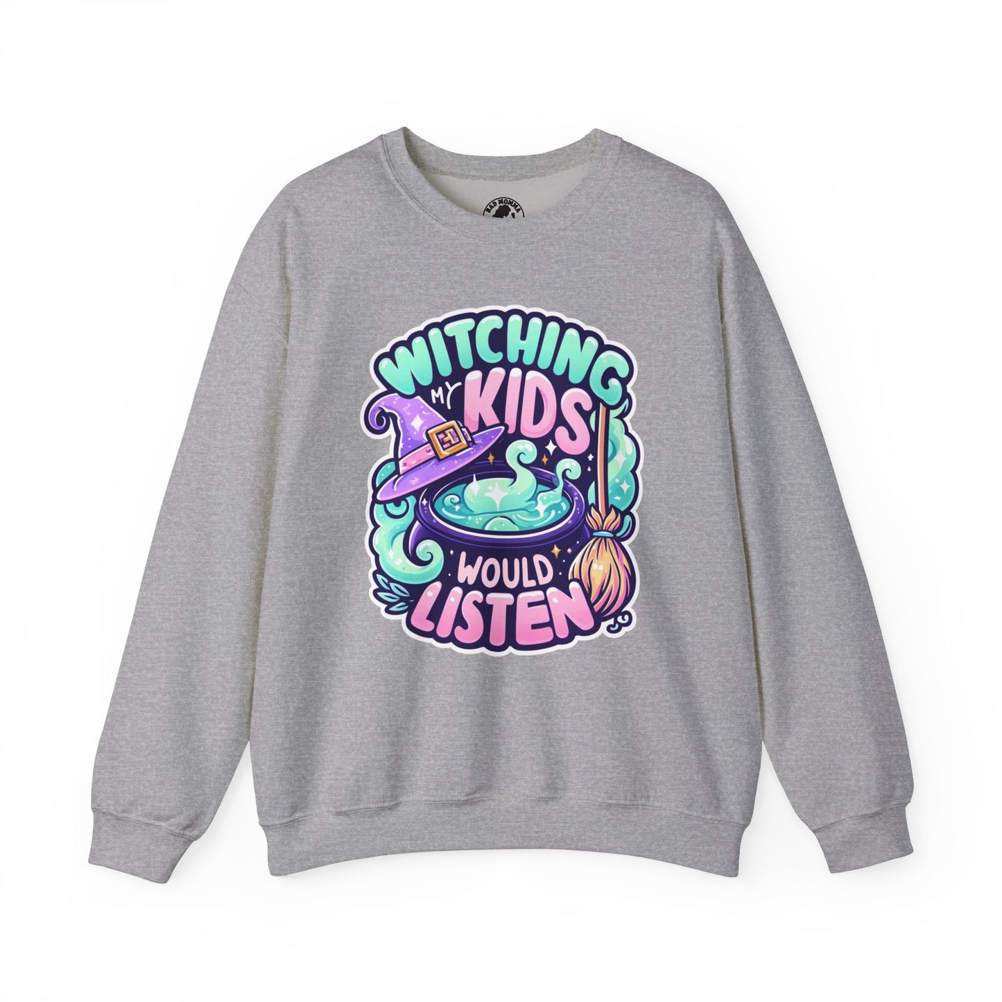 Witching My Kids Would Listen Halloween Sweatshirt