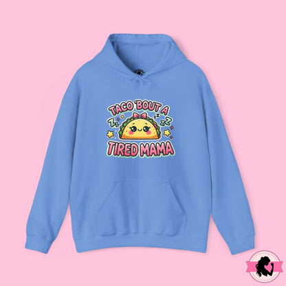 Taco Bout A Tired Mama Hoodie