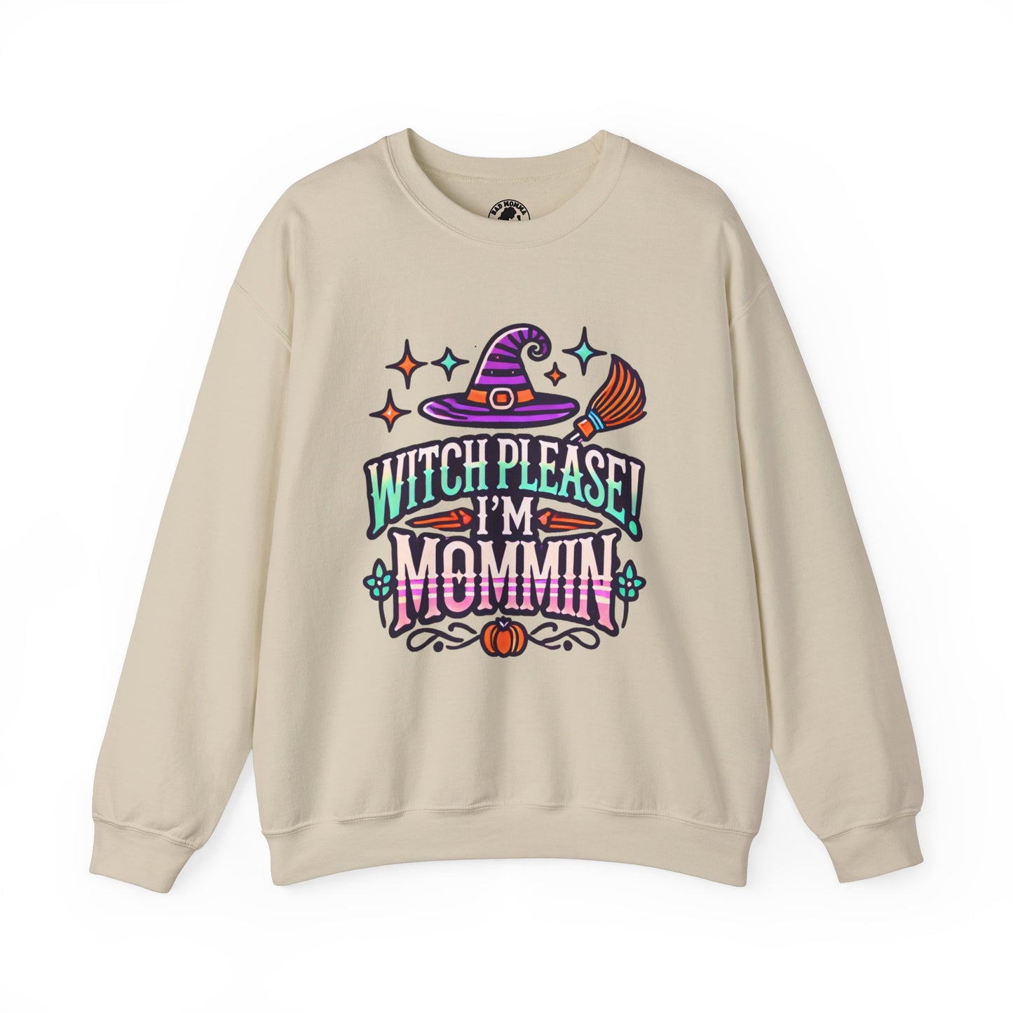 Witch Please I’m Mommin Halloween Sweatshirt