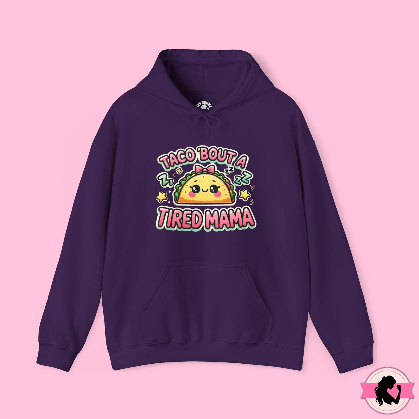 Taco Bout A Tired Mama Hoodie